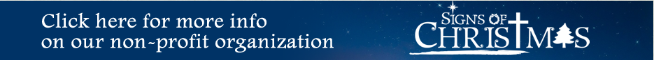 Check out our non-profit organization Signs of Christmas!