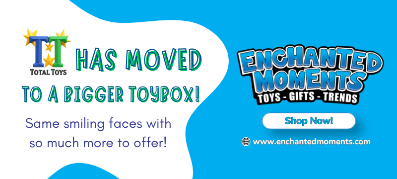 Total Toys Has Moved to Enchanted Moments